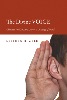 The Divine Voice - Webb, Stephen H