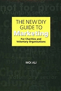 The DIY Guide to Marketing: For Charities and Voluntary Organisations