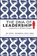 The DNA of Leadership: Leadership Is All about People