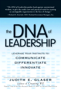 The DNA of Leadership: Leverage Your Instincts to Communicate, Differentiate, Innovate