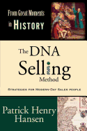 The DNA Selling Method, Volume 2: (from Great Moments in History Book 2)