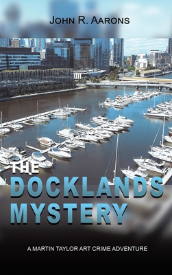 The Docklands Mystery - Aarons, John