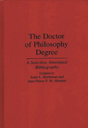 The Doctor of Philosophy Degree: A Selective, Annotated Bibliography