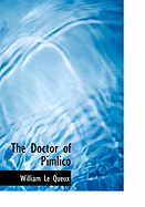 The Doctor of Pimlico - Le Queux, William