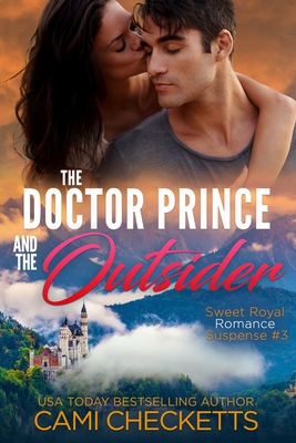 The Doctor Prince and the Outsider - Checketts, Cami