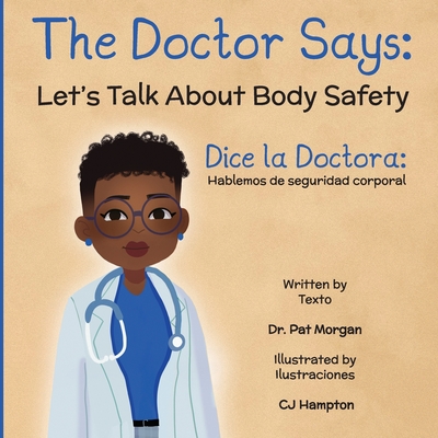 The Doctor Says: Let's Talk About Body Safety, English-Spanish - Morgan, Pat