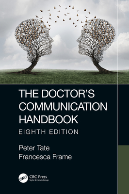 The Doctor's Communication Handbook, 8th Edition - Tate, Peter, and Frame, Francesca
