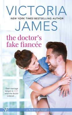 The Doctor's Fake Fiancee (a Red River novel) - James, Victoria
