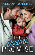 The Doctor's Promise: A beautiful, uplifting medical romance from Alison Roberts