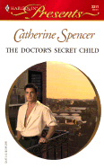 The Doctor's Secret Child (International Doctors) - Spencer, Catherine