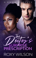 The Doctor's Surprise Prescription: A BWWM Romance