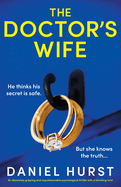 The Doctor's Wife: An absolutely gripping and unputdownable psychological thriller with a shocking twist