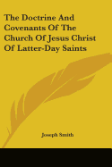 The Doctrine And Covenants Of The Church Of Jesus Christ Of Latter-Day Saints