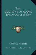 The Doctrine Of Addai, The Apostle (1876)