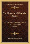 The Doctrine of Judicial Review: Its Legal and Historical Basis and Other Essays (1914)