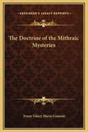 The Doctrine of the Mithraic Mysteries