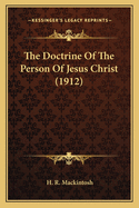 The Doctrine Of The Person Of Jesus Christ (1912)