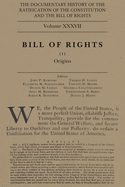 The Documentary History of the Ratification of the Constitution and the Bill of Rights, Volume 38: Bill of Rights, No. 2, the Public Debate, September 1787-May 1788 Volume 38