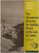 The Documents from the Bar Kokhba Period in the Cave of Letters
