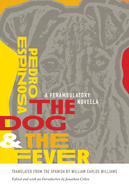 The Dog and the Fever: A Perambulatory Novella