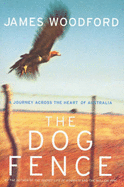 The Dog Fence: A Journey through the Heart of the Continent