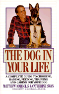 The Dog in Your Life - Margolis, Matthew, and Swan, Catherine