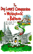 The Dog Lover's Companion to Washington, D.C. and Baltimore: The Inside Scoop on Where to Take Your Dog