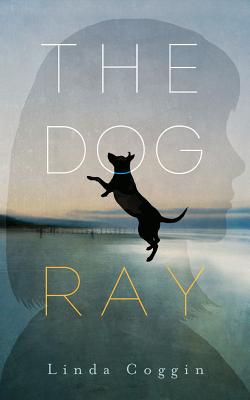 The Dog, Ray - Coggin, Linda, and Dykhouse, Whitney (Read by)