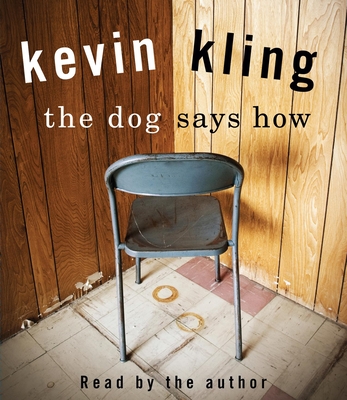The Dog Says How - Kling, Kevin, and Kling, Kevin (Narrator)