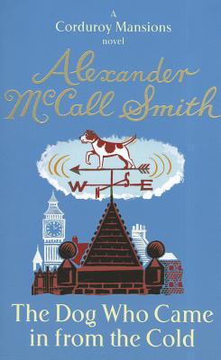 The Dog Who Came In From The Cold - Smith, Alexander McCall