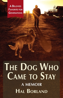 The Dog Who Came to Stay: A Memoir - Borland, Hal