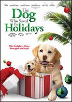 The Dog Who Saved the Holidays - Michael Feifer