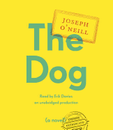 The Dog - O'Neill, Joseph, and Davies, Erik (Read by)