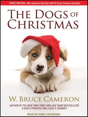 The Dogs of Christmas - Cameron, W Bruce, and Heyborne, Kirby, Mr. (Narrator)