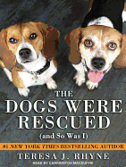 The Dogs Were Rescued (and So Was I)