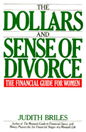 The Dollars and Sense of Divorce: A Financial Guide for Women