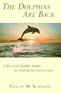 The Dolphins Are Back: A Successful Quality Model for Healing the Environment