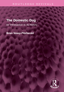 The Domestic Dog: An Introduction to Its History