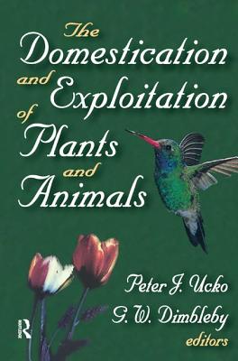 The Domestication and Exploitation of Plants and Animals - Dimbleby, G. W.