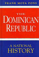 The Dominican Republic: A National History