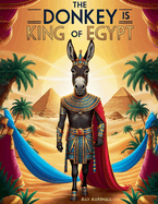 The Donkey is King of Egypt