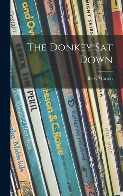 The Donkey Sat Down - Warren, Betsy