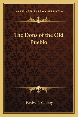 The Dons of the Old Pueblo - Cooney, Percival J