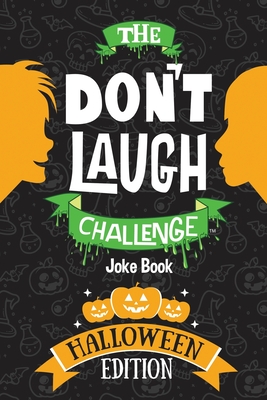 The Don't Laugh Challenge - Halloween Edition: Halloween Book for Kids - A Spooky Joke Book for Boys and Ghouls - Billy Boy