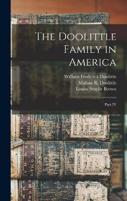 The Doolittle Family in America; Part IV - Doolittle, William Frederick, and Brown, Louise Smylie, and Doolittle, Malissa R