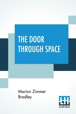 The Door Through Space - Bradley, Marion Zimmer