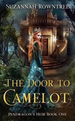 The Door to Camelot - Rowntree, Suzannah