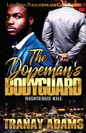 The Dopeman's Bodyguard: Righteous Kill