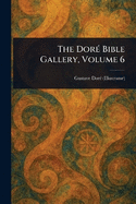The Dor Bible Gallery, Volume 6