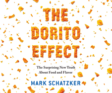 The Dorito Effect: The Surprising New Truth about Food and Flavor